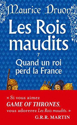Les Rois maudits, tome 7 : Quand un roi perd la France von Le Livre de Poche