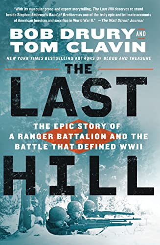 Last Hill: The Epic Story of a Ranger Battalion and the Battle That Defined WWII