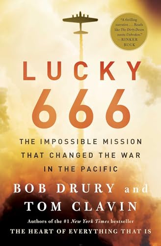 Lucky 666: The Impossible Mission That Changed the War in the Pacific