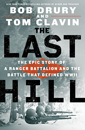 The Last Hill: The Epic Story of a Ranger Battalion and the Battle That Defined WWII von Thorndike Press Large Print