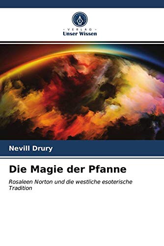 Die Magie der Pfanne: Rosaleen Norton und die westliche esoterische Tradition von Verlag Unser Wissen