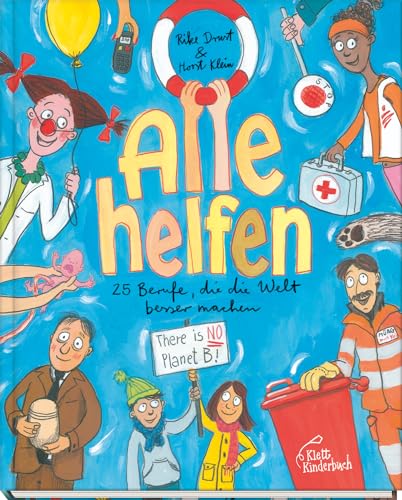 Alle helfen: 25 Berufe, die die Welt besser machen von Klett Kinderbuch