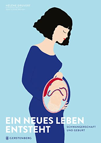 Ein neues Leben entsteht: Schwangerschaft und Geburt von Gerstenberg Verlag