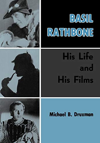 Basil Rathbone: His Life and His Films von BearManor Media