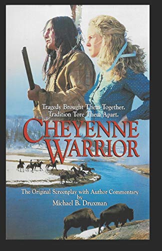 CHEYENNE WARRIOR: The Original Screenplay with Author Commentary von Independently Published