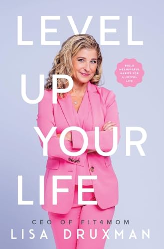 Level Up Your LIfe: Build meaningful habits for a joyful life von Ingramspark