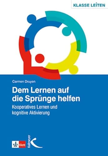 Dem Lernen auf die Sprünge helfen: Kooperatives Lernen und kognitive Aktivierung___ von Kallmeyer'sche Verlags-