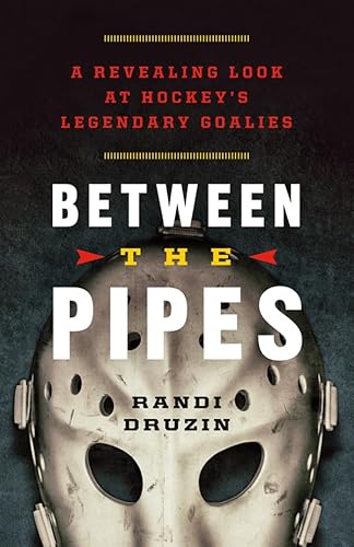 Between the Pipes: A Revealing Look at Hockey's Legendary Goalies von Greystone Books