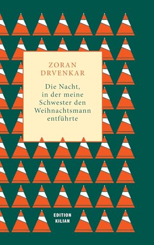 Die Nacht, in der meine Schwester den Weihnachtsmann entführte: Mehr Weihnachten paßt in kein Buch - von 1974-1981, eine Familie, ein Fest und das ... Geschichten und eine Menge Weihnachtsbäume