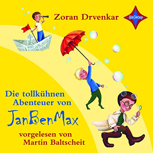 Die tollkühnen Abenteuer von JanBenMax: Sprecher: Martin Baltscheit. 2 CDs, Jewelcase