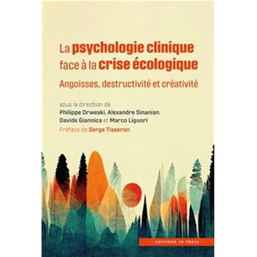 La psychologie clinique face à la crise écologique: Angoisses, destructivité et créativité von IN PRESS