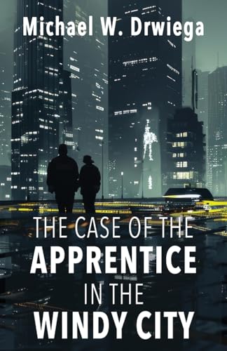 The Case of the Apprentice in the Windy City von 1st World Publishing