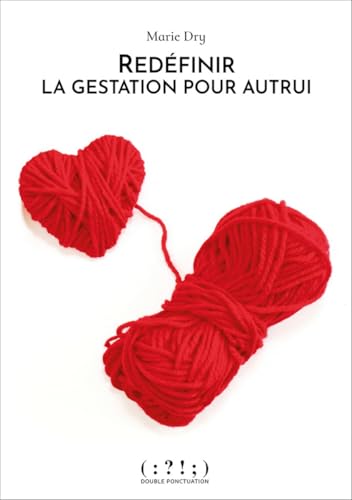 Redéfinir la gestation pour autrui (point d'interrogation) von Double ponctuation