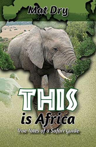 This Is Africa: True Tales of a Safari Guide von Createspace Independent Publishing Platform