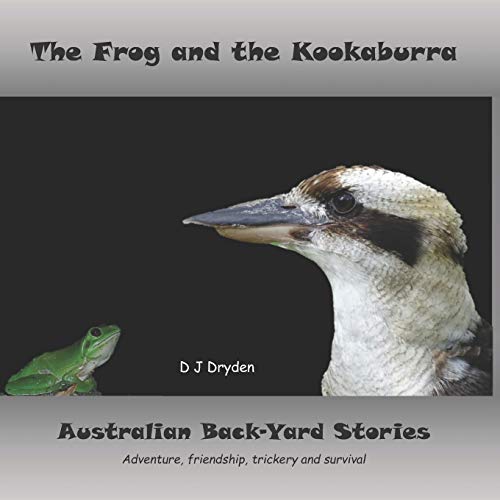 The Frog and the Kookaburra: Australian Backyard Stories (Hillside Habitat)