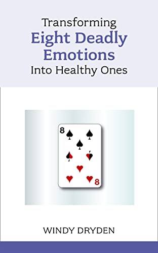 Transforming Eight Deadly Emotions into Healthy Ones von Sheldon Press
