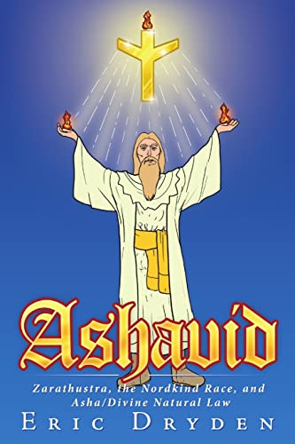 Ashavid: Zarathustra, the Nordkind Race, and Asha/Divine Natural Law von Lulu Publishing Services