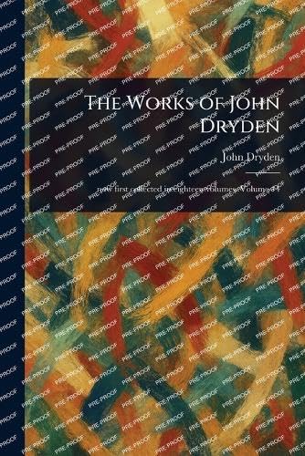 The Works of John Dryden The Works of John Dryden von Anson Street Press