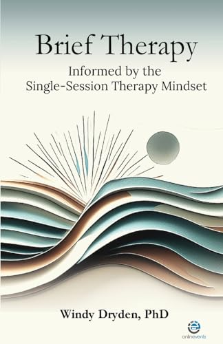 Brief Therapy Informed by the Single-Session Therapy Mindset