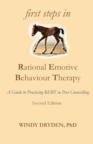 First Steps in Rational Emotive Behaviour Therapy: A Guide to Practising REBT in Peer Counselling von Rationality Publications