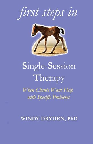 First Steps in Single-Session Therapy: When Clients Want Help with Specific Problems von Rationality Publications
