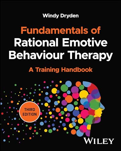 Fundamentals of Rational Emotive Behaviour Therapy: A Training Handbook Fundamentals of Rational Emotive Behaviour Therapy: A Training Handbook von Wiley