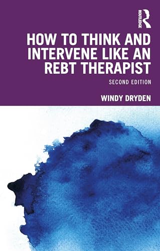 How to Think and Intervene Like an REBT Therapist How to Think and Intervene Like an REBT Therapist von Routledge