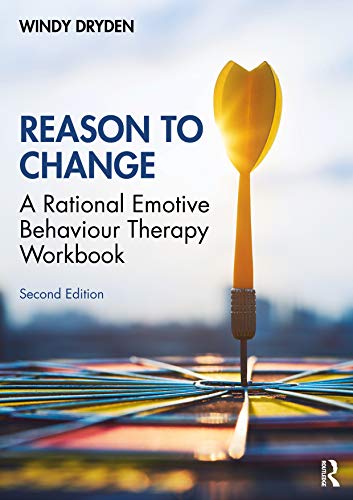 Reason to Change: A Rational Emotive Behaviour Therapy Workbook 2nd edition von Routledge