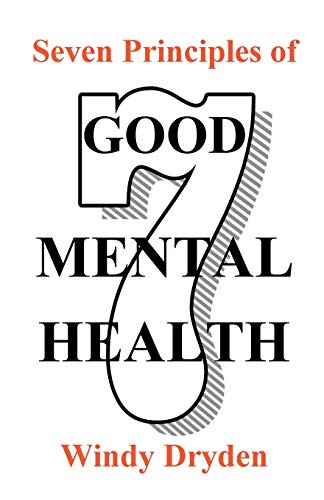 Seven Principles of Good Mental Health Seven Principles of Good Mental Health