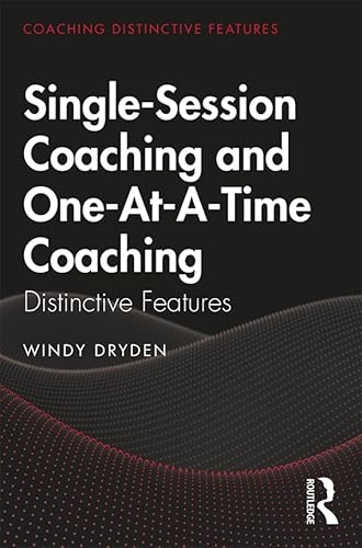 Single-Session Coaching and One-At-A-Time Coaching: Distinctive Features Single-Session Coaching and One-At-A-Time Coaching: Distinctive Features