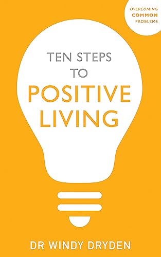 Ten Steps to Positive Living (Overcoming Common Problems) von Sheldon Press