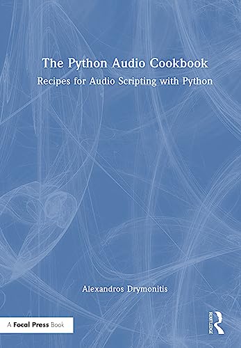 The Python Audio Cookbook: Recipes for Audio Scripting With Python