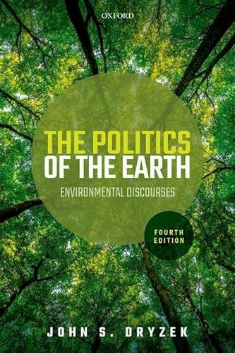 The Politics of the Earth: Environmental Discourses von Oxford University Press