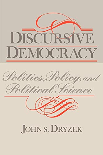 Discursive Democracy: Politics, Policy, and Political Science von Cambridge University Press