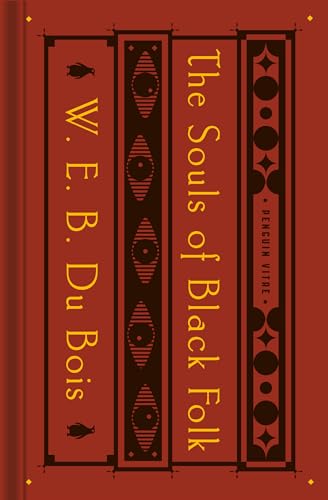 The Souls of Black Folk: With "The Talented Tenth" and "The Souls of White Folk" (Penguin Vitae) von Penguin Classics