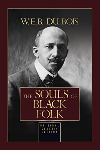 The Souls of Black Folk: Original Classic Edition (Original Classic Editions) von G&D Media