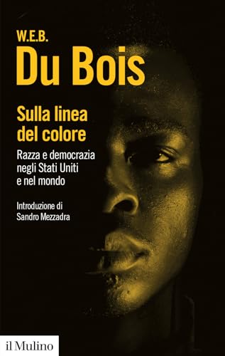 Sulla linea del colore. Razza e democrazia negli Stati Uniti e nel mondo (Biblioteca paperbacks) von Il Mulino