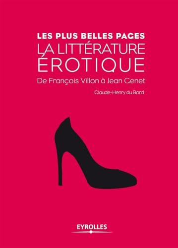 La littérature érotique: De François Villon à Jean Genet. von EYROLLES