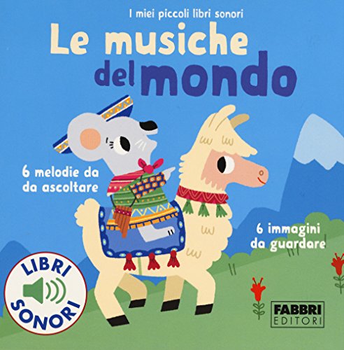 Le musiche del mondo. I miei piccoli libri sonori