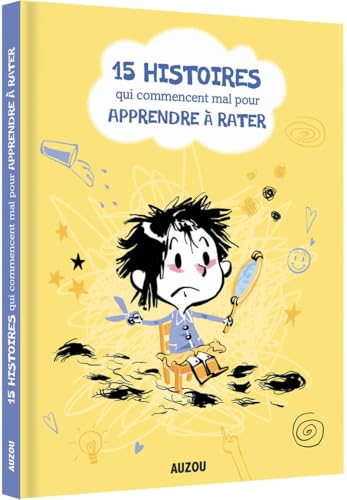 15 histoires qui commencent mal pour apprendre à rater von PHILIPPE AUZOU