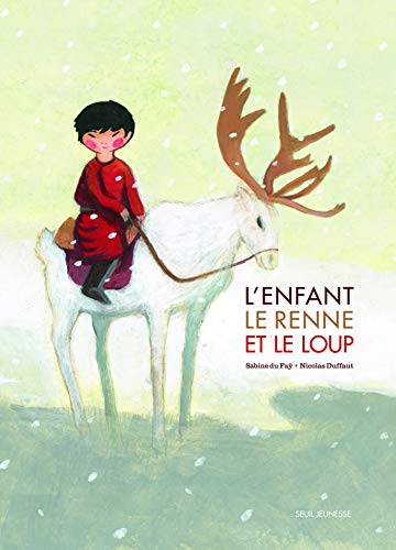 L'enfant, le renne et loup von Seuil