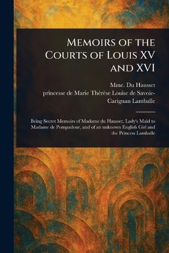 Memoirs of the Courts of Louis XV and XVI von Anson Street Press