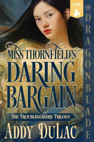 Miss Thornfield's Daring Bargain: A Victorian Historical Romance (The Troublemakers Trilogy, Band 1) von Dragonblade Publishing, Inc.