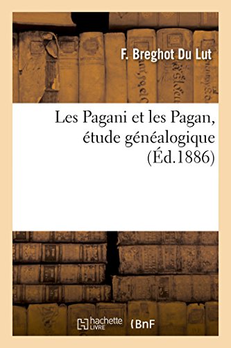 Les Pagani et les Pagan, étude généalogique (Histoire)