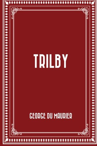 Trilby von CreateSpace Independent Publishing Platform