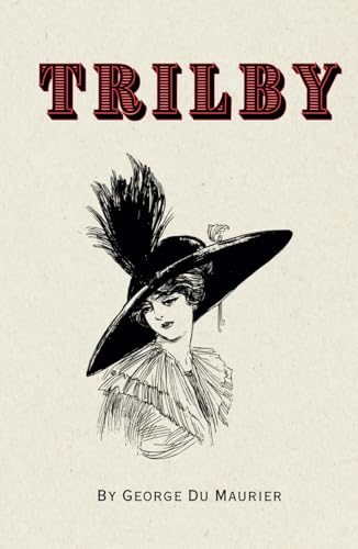 Trilby: Remastered Original Classic von Independently published
