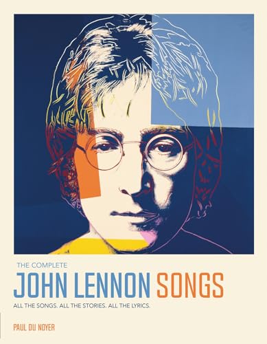 The Complete John Lennon Songs: All the Songs. All the Stories. All the Lyrics. von WELBECK