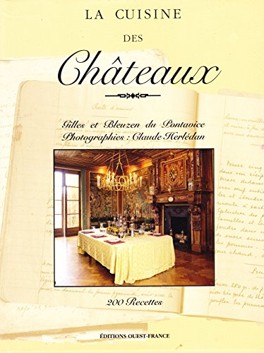 La Cuisine Des Chateaux. 200 Recettes