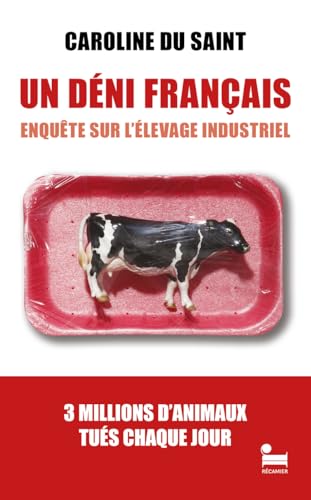 Un Déni français - Enquête sur l'élevage industriel Un Déni français - Enquête sur l'élevage industriel von RECAMIER