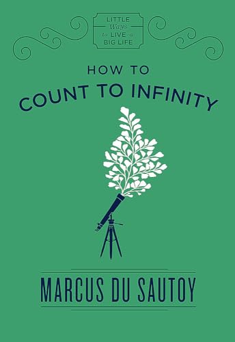 How to Count to Infinity: Little Ways to Live a Big Life